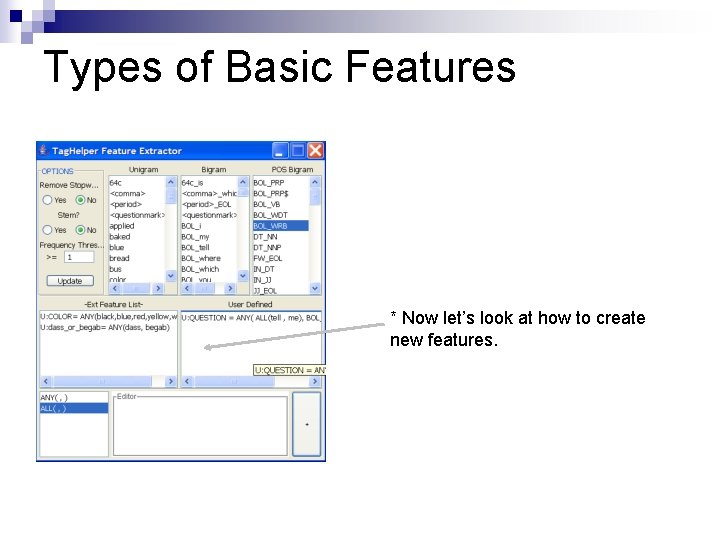 Types of Basic Features * Now let’s look at how to create new features.