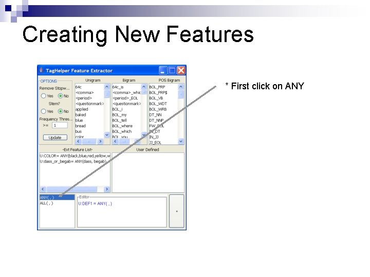 Creating New Features * First click on ANY 