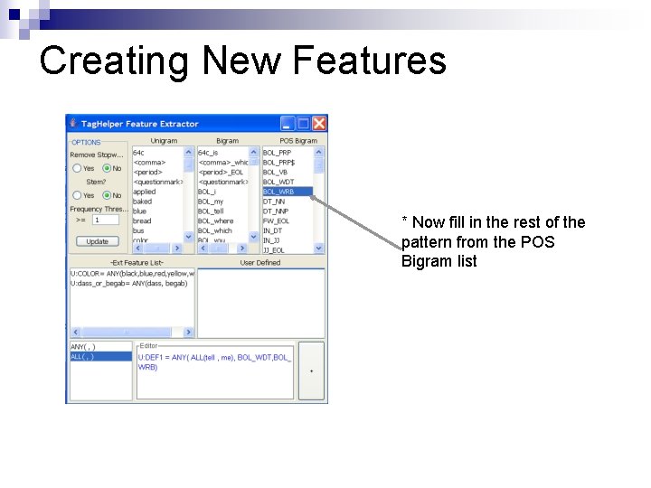 Creating New Features * Now fill in the rest of the pattern from the