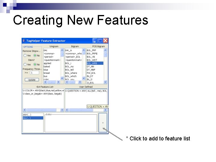 Creating New Features * Click to add to feature list 