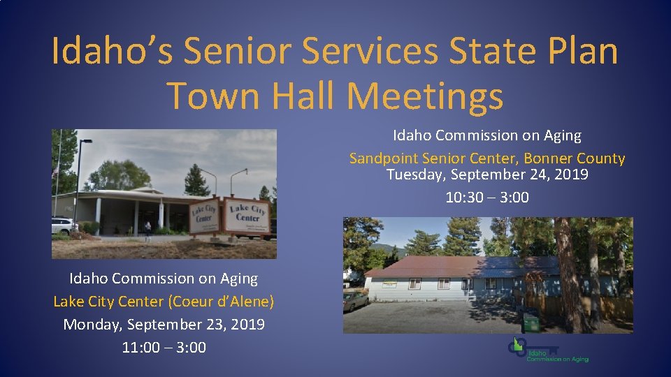 Idaho’s Senior Services State Plan Town Hall Meetings Idaho Commission on Aging Sandpoint Senior