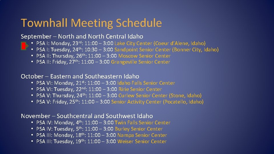 Townhall Meeting Schedule September – North and North Central Idaho • • PSA I: