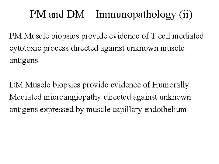 PM and DM – Immunopathology (ii) PM Muscle biopsies provide evidence of T cell