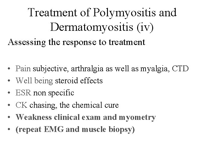 Treatment of Polymyositis and Dermatomyositis (iv) Assessing the response to treatment • • •