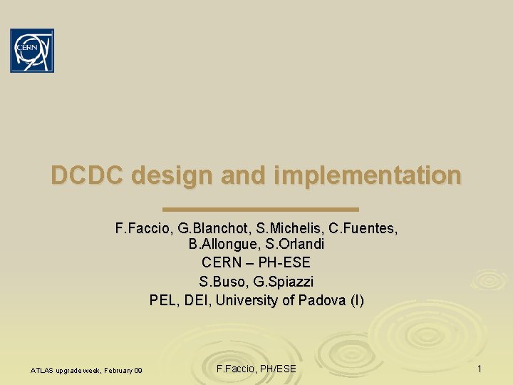 DCDC design and implementation F. Faccio, G. Blanchot, S. Michelis, C. Fuentes, B. Allongue,