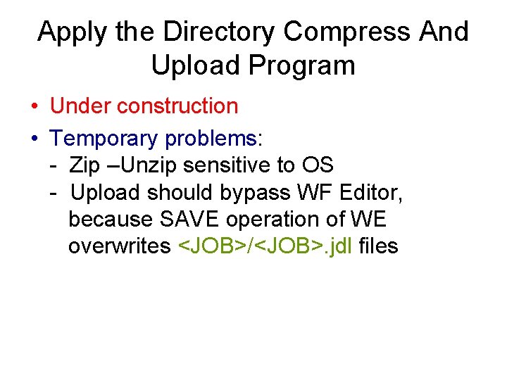 Apply the Directory Compress And Upload Program • Under construction • Temporary problems: -