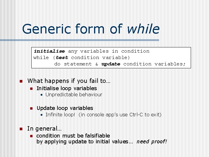 Generic form of while initialise any variables in condition while (test condition variable) do