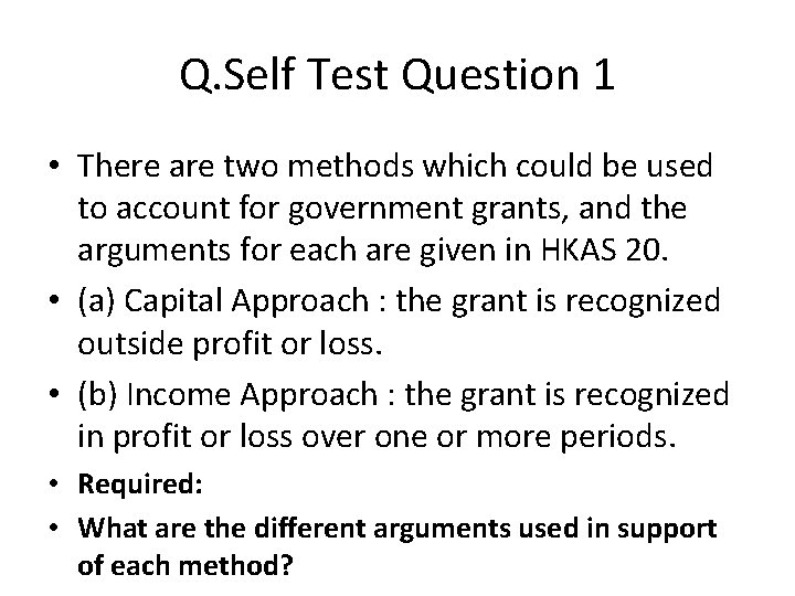 Q. Self Test Question 1 • There are two methods which could be used