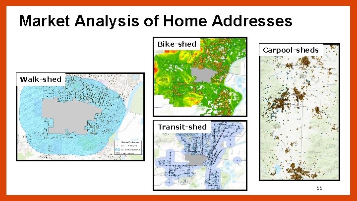 Market Analysis of Home Addresses Bike-shed Carpool-sheds Walk-shed Transit-shed 11 