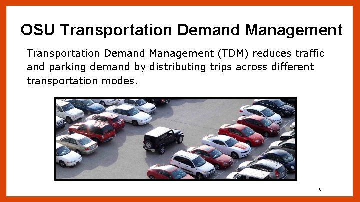 OSU Transportation Demand Management (TDM) reduces traffic and parking demand by distributing trips across