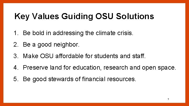 Key Values Guiding OSU Solutions 1. Be bold in addressing the climate crisis. 2.