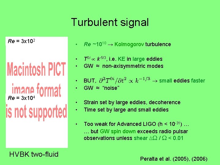 Turbulent signal Re = 3 x 102 Re = 3 x 104 HVBK two-fluid Turbulent signal Re = 3 x 102 Re = 3 x 104 HVBK two-fluid