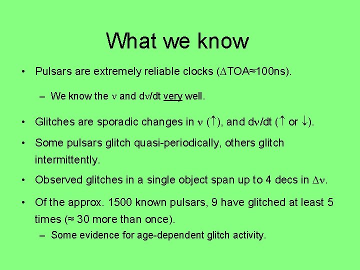 What we know • Pulsars are extremely reliable clocks (∆TOA≈100 ns). – We know What we know • Pulsars are extremely reliable clocks (∆TOA≈100 ns). – We know
