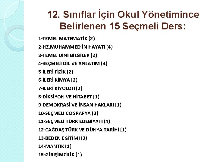 12. Sınıflar İçin Okul Yönetimince Belirlenen 15 Seçmeli Ders: 1 -TEMEL MATEMATİK (2) 2