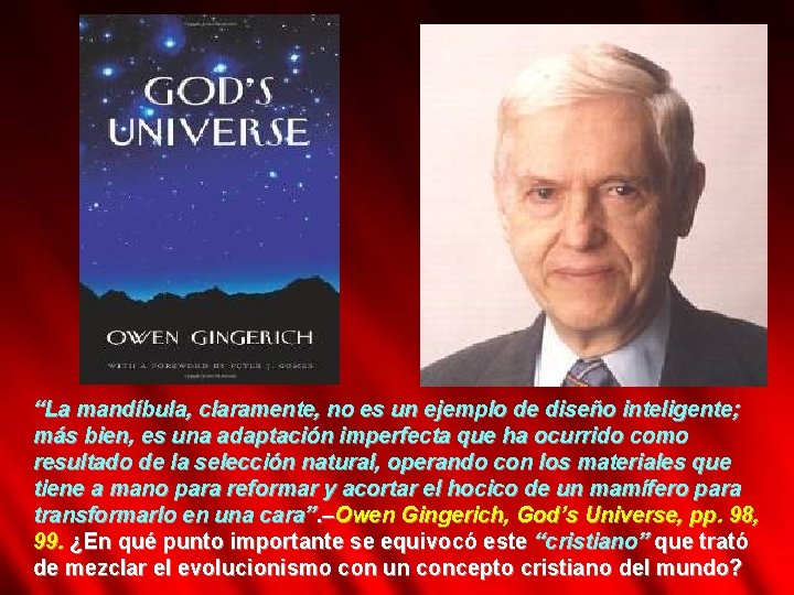 “La mandíbula, claramente, no es un ejemplo de diseño inteligente; más bien, es una
