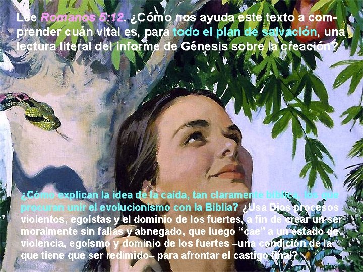 Lee Romanos 5: 12. ¿Cómo nos ayuda este texto a comprender cuán vital es,