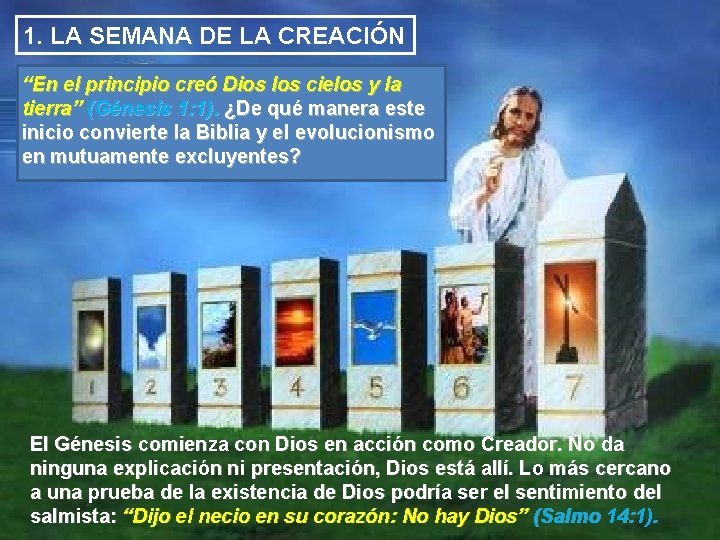 1. LA SEMANA DE LA CREACIÓN “En el principio creó Dios los cielos y