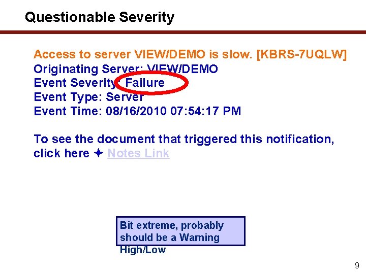 Questionable Severity Access to server VIEW/DEMO is slow. [KBRS-7 UQLW] Originating Server: VIEW/DEMO Event