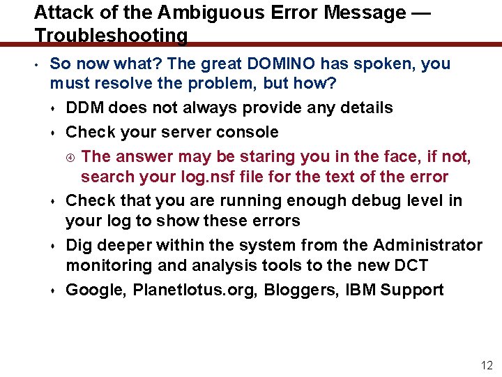 Attack of the Ambiguous Error Message — Troubleshooting • So now what? The great