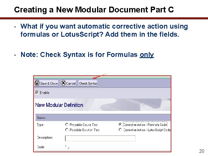 Creating a New Modular Document Part C • What if you want automatic corrective