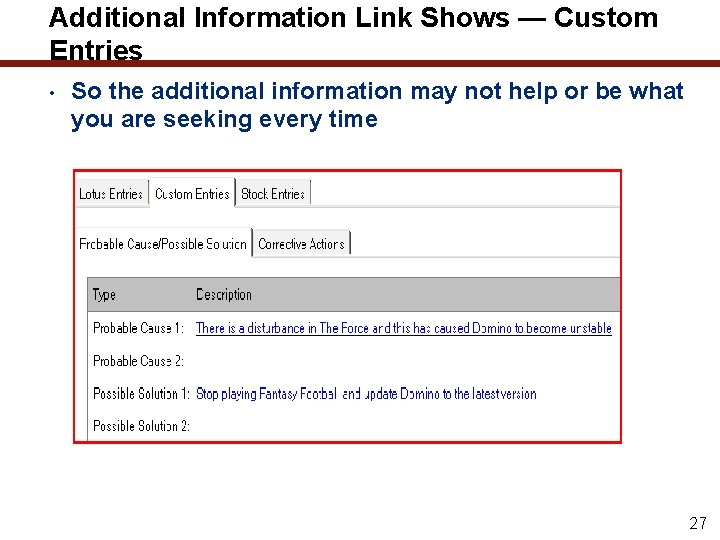 Additional Information Link Shows — Custom Entries • So the additional information may not