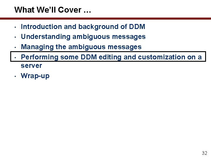 What We’ll Cover … • • • Introduction and background of DDM Understanding ambiguous