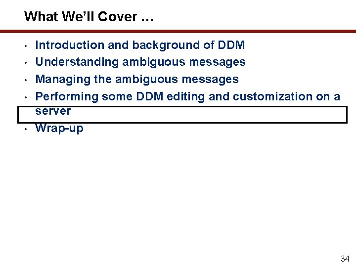 What We’ll Cover … • • • Introduction and background of DDM Understanding ambiguous