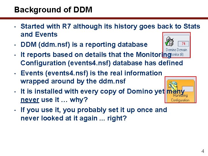 Background of DDM • • • Started with R 7 although its history goes