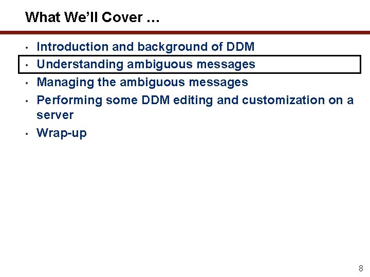 What We’ll Cover … • • • Introduction and background of DDM Understanding ambiguous