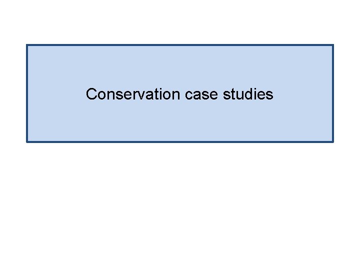 Conservation case studies 