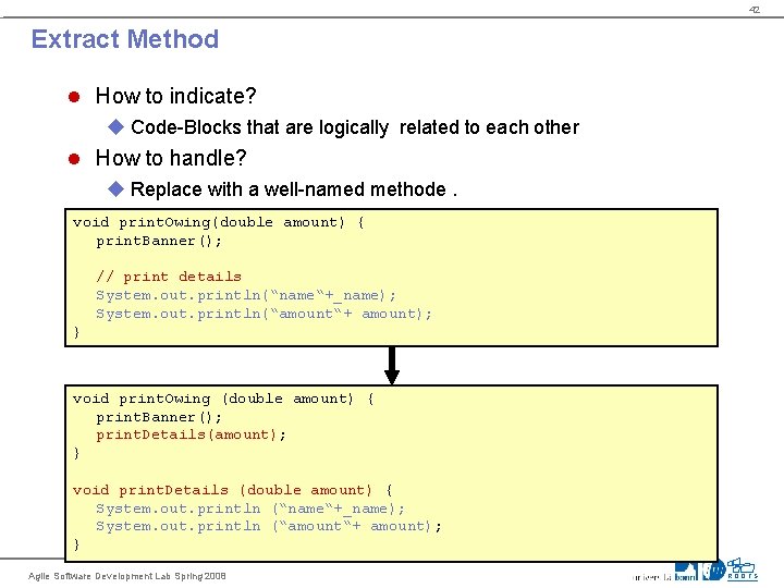 42 Extract Method How to indicate? u Code-Blocks that are logically related to each