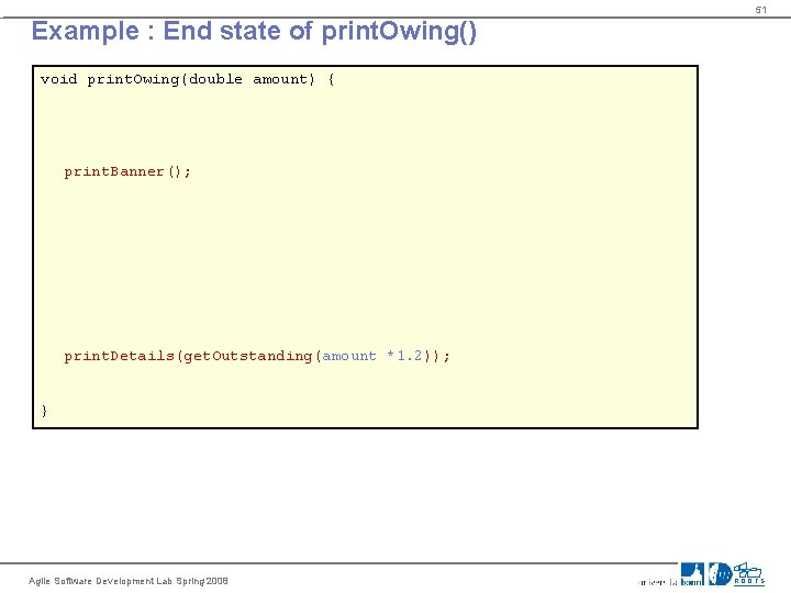 51 Example : End state of print. Owing() void print. Owing(double amount) { print.