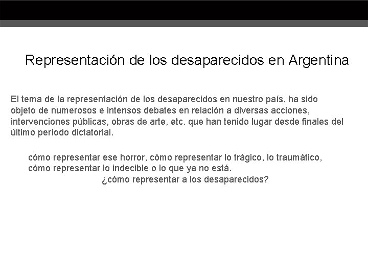 Representación de los desaparecidos en Argentina El tema de la representación de los desaparecidos