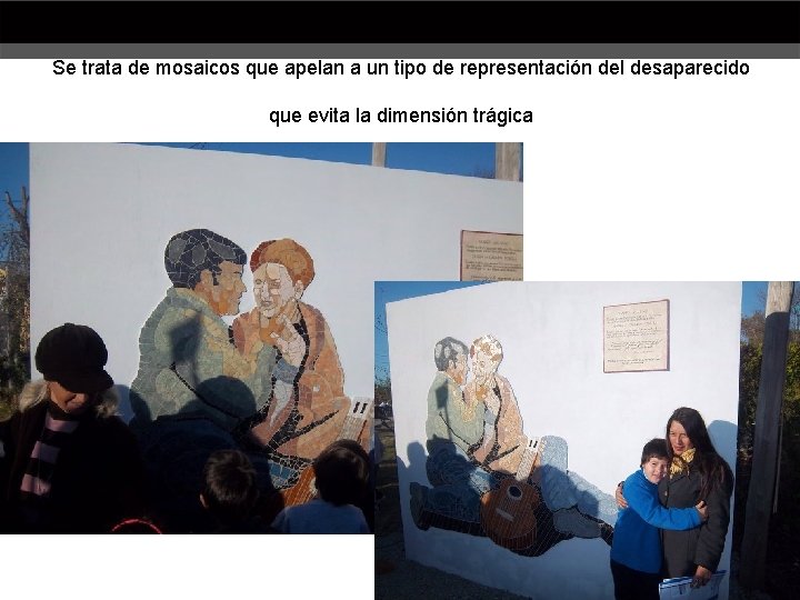 Se trata de mosaicos que apelan a un tipo de representación del desaparecido que