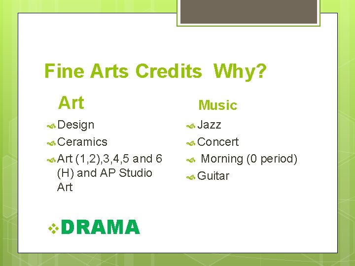 Fine Arts Credits Why? Art Music Design Jazz Ceramics Concert Art (1, 2), 3,