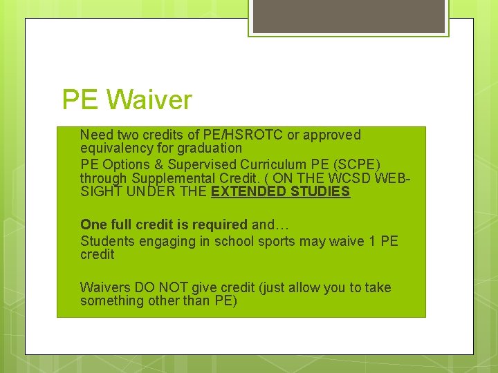 PE Waiver Need two credits of PE/HSROTC or approved equivalency for graduation PE Options