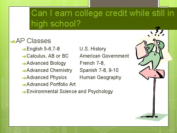 Can I earn college credit while still in high school? AP Classes English 5