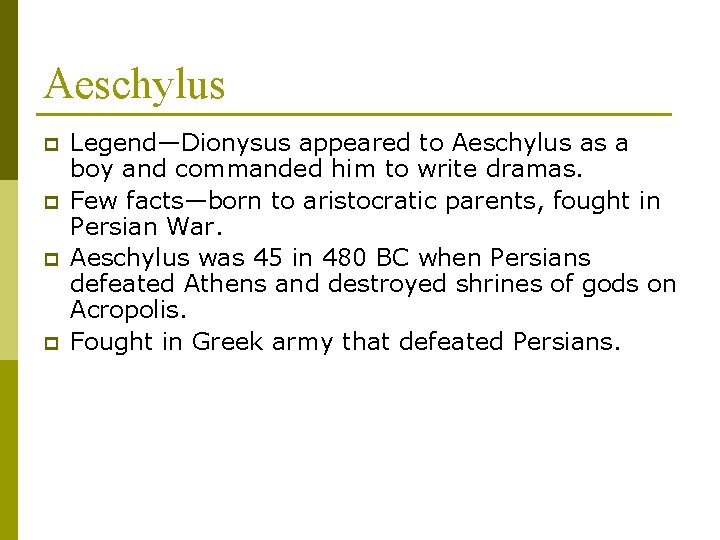 Aeschylus p p Legend—Dionysus appeared to Aeschylus as a boy and commanded him to