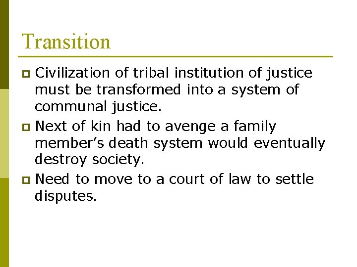 Transition Civilization of tribal institution of justice must be transformed into a system of