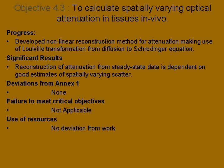 Objective 4. 3 : To calculate spatially varying optical attenuation in tissues in-vivo. Progress: