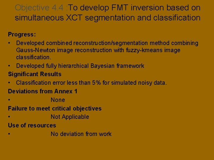 Objective 4. 4 : To develop FMT inversion based on simultaneous XCT segmentation and