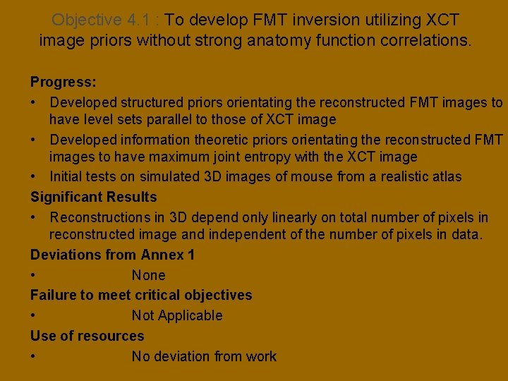 Objective 4. 1 : To develop FMT inversion utilizing XCT image priors without strong Objective 4. 1 : To develop FMT inversion utilizing XCT image priors without strong