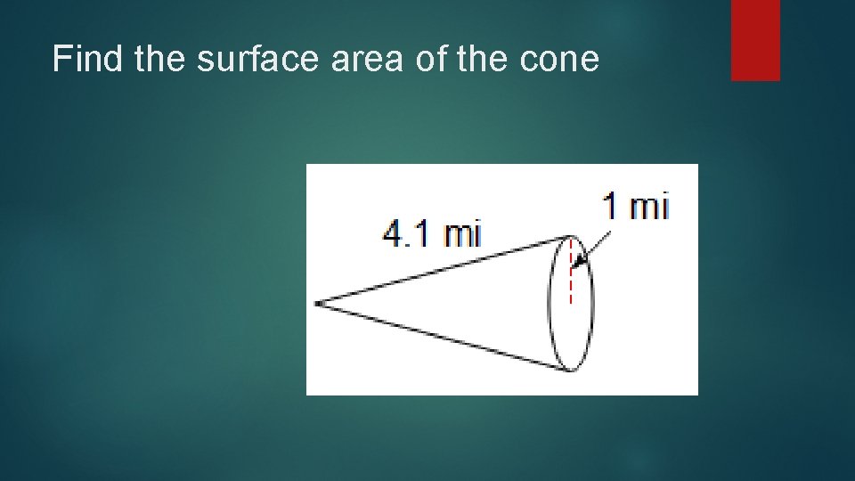 Find the surface area of the cone 