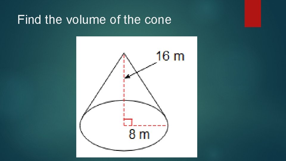 Find the volume of the cone 