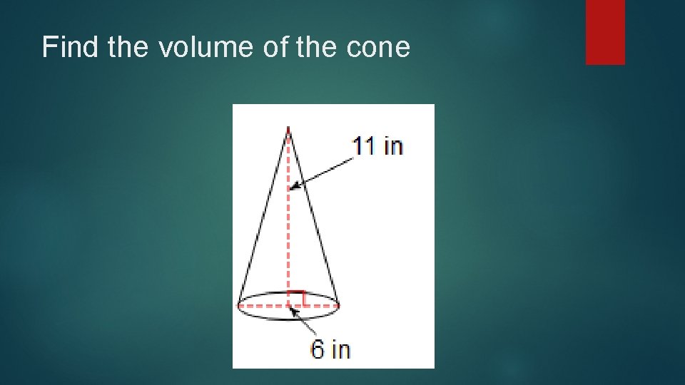 Find the volume of the cone 