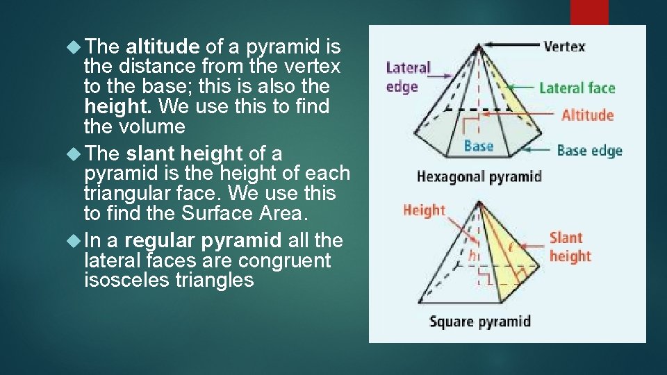  The altitude of a pyramid is the distance from the vertex to the