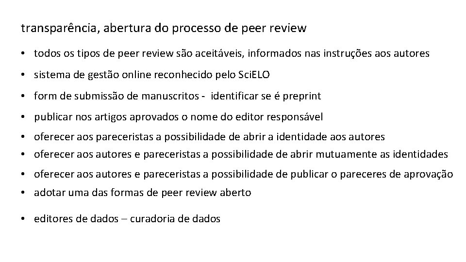 transparência, abertura do processo de peer review • todos os tipos de peer review transparência, abertura do processo de peer review • todos os tipos de peer review