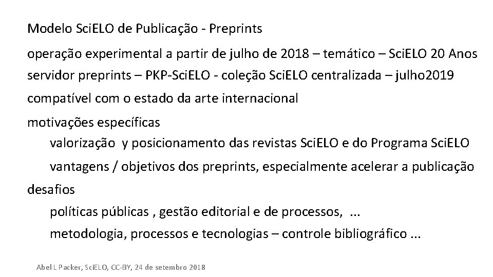 Modelo Sci. ELO de Publicação - Preprints operação experimental a partir de julho de Modelo Sci. ELO de Publicação - Preprints operação experimental a partir de julho de