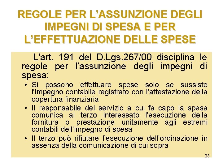 REGOLE PER L’ASSUNZIONE DEGLI IMPEGNI DI SPESA E PER L’EFFETTUAZIONE DELLE SPESE L’art. 191 REGOLE PER L’ASSUNZIONE DEGLI IMPEGNI DI SPESA E PER L’EFFETTUAZIONE DELLE SPESE L’art. 191