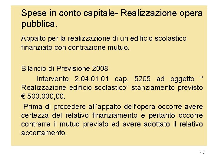 Spese in conto capitale- Realizzazione opera pubblica. Appalto per la realizzazione di un edificio Spese in conto capitale- Realizzazione opera pubblica. Appalto per la realizzazione di un edificio